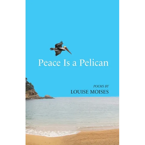 Peace Is a Pelican - Paperback
