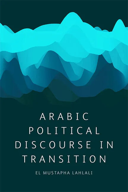 Arabic Political Discourse in Transition - Hardcover