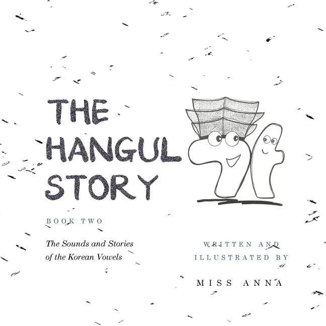 The Hangul Story Book 2: The Sounds and Stories of the Korean Vowels - Paperback