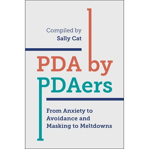 PDA by Pdaers: From Anxiety to Avoidance and Masking to Meltdowns - Paperback