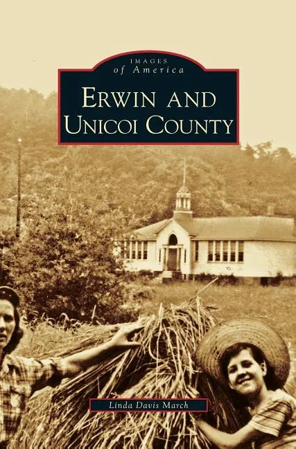 Erwin and Unicoi County - Hardcover