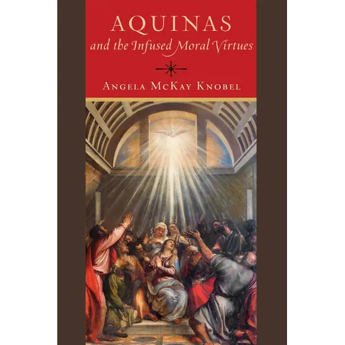 Aquinas and the Infused Moral Virtues - Paperback