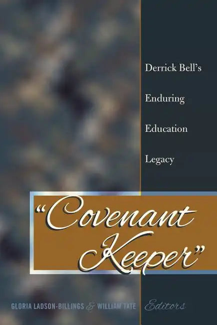 «Covenant Keeper»: Derrick Bell's Enduring Education Legacy - Paperback