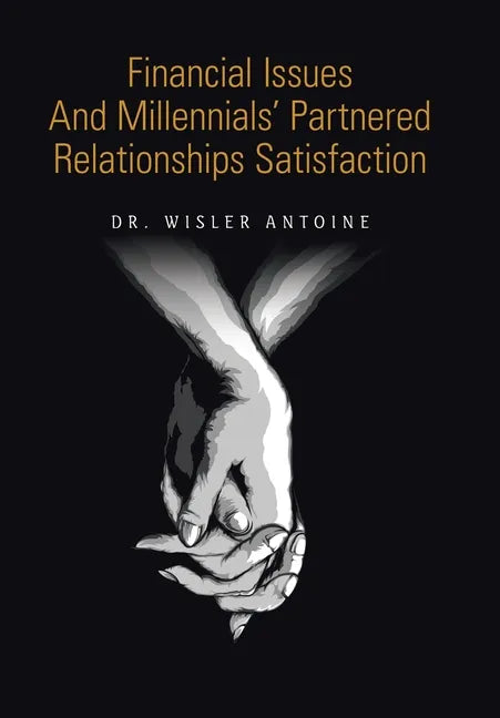 Financial Issues and Millennials' Partnered Relationships Satisfaction - Hardcover