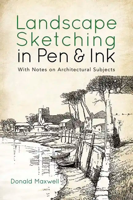 Landscape Sketching in Pen and Ink: With Notes on Architectural Subjects - Paperback