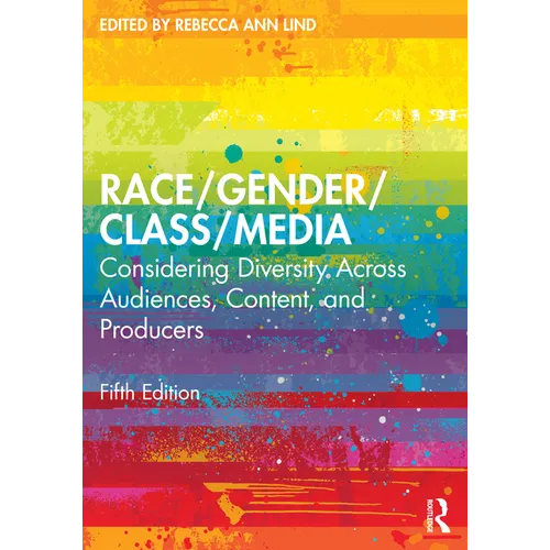 Race/Gender/Class/Media: Considering Diversity Across Audiences, Content, and Producers - Paperback