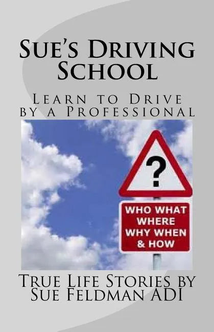 Sue's Driving School: Learn to Drive by a Professional - Paperback