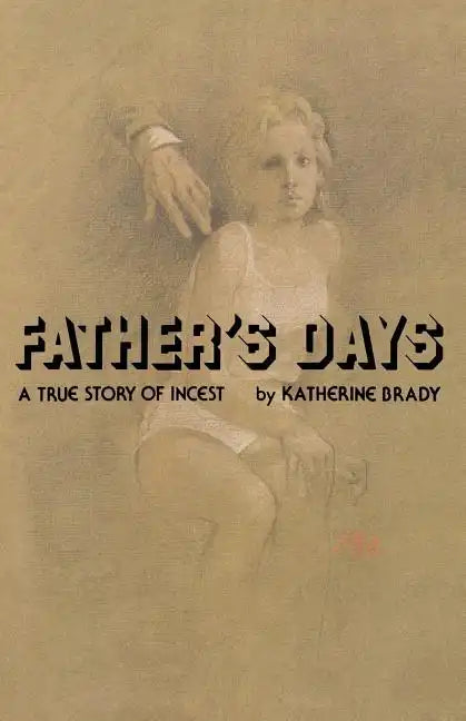 Father's Days: A True Story of Incest - Paperback