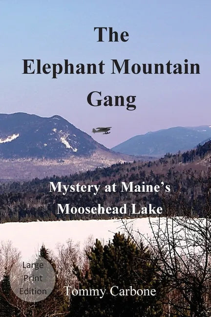 The Elephant Mountain Gang - Mystery at Maine's Moosehead Lake (Large Print) - Paperback