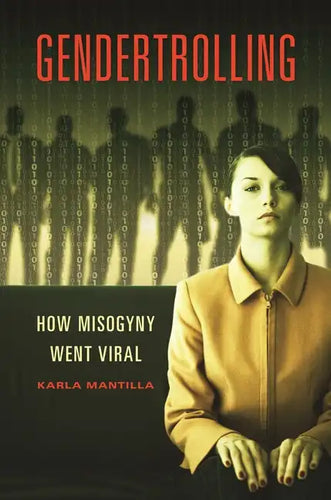 Gendertrolling: How Misogyny Went Viral - Hardcover