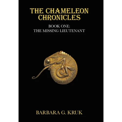 The Chameleon Chronicles: Book One: The Missing Lieutenant - Hardcover