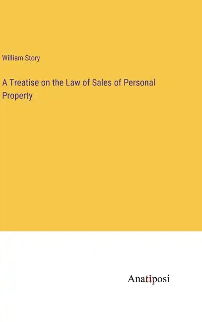 A Treatise on the Law of Sales of Personal Property - Hardcover