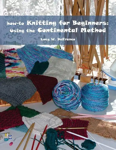 how-to Knitting for Beginners: Using the Continental Method - Paperback