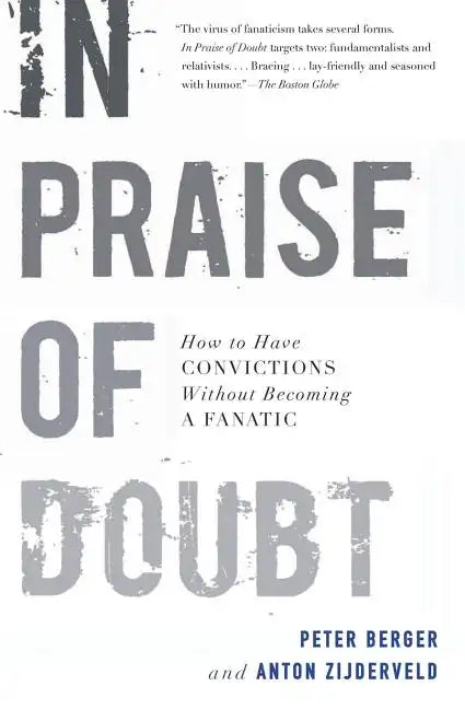 In Praise of Doubt: How to Have Convictions Without Becoming a Fanatic - Paperback