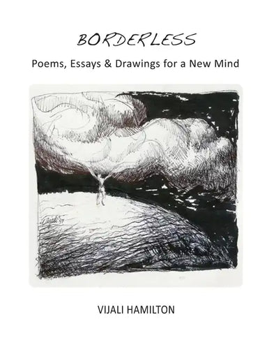 Borderless: Poems, Essay & Drawings for a New Mind - Paperback