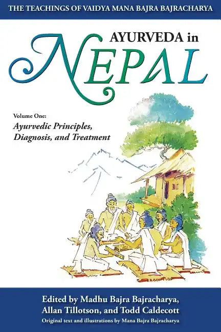 Ayurveda In Nepal: The Teachings of Vaidya Mana Bajra Bajracharya - Paperback