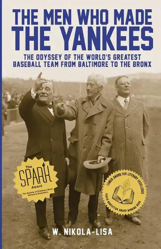 The Men Who Made the Yankees: The Odyssey of the World's Greatest Baseball Team from Baltimore to the Bronx - Paperback