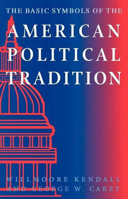 The Basic Symbols of the American Political Tradition - Paperback