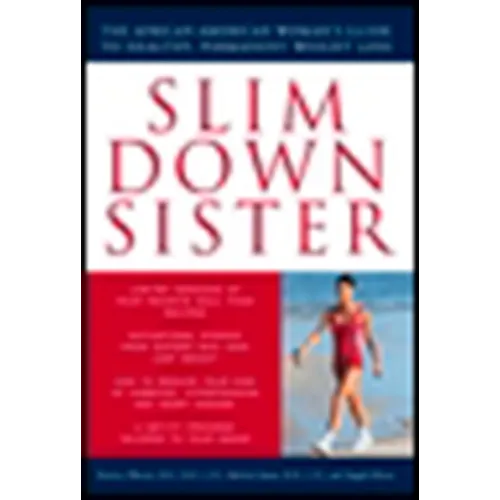 Slim Down Sister: The African-American Woman's Guide to Healthy, Permanent Weight Loss - Paperback