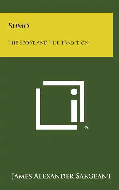 Sumo: The Sport and the Tradition - Hardcover
