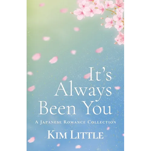 It's Always Been You: A Japanese Romance Collection - Paperback
