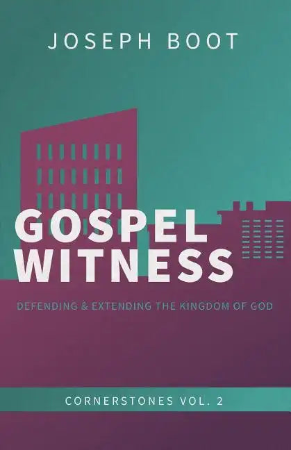 Gospel Witness: Defending & Extending the Kingdom of God - Paperback
