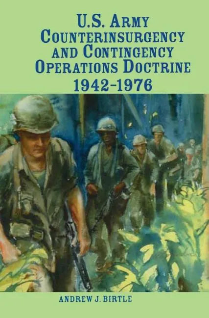 U.S. Army Counterinsurgency and Contingency Operations Doctrine, 1942-1976 - Hardcover