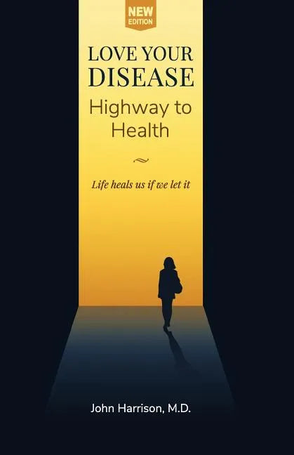 Love Your Disease: Highway to Health - Paperback