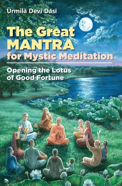 The Great Mantra for Mystic Meditation: Opening the Lotus of Good Fortune - Paperback
