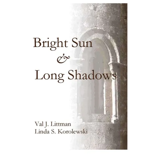 A Bright Sun and Long Shadows - Paperback