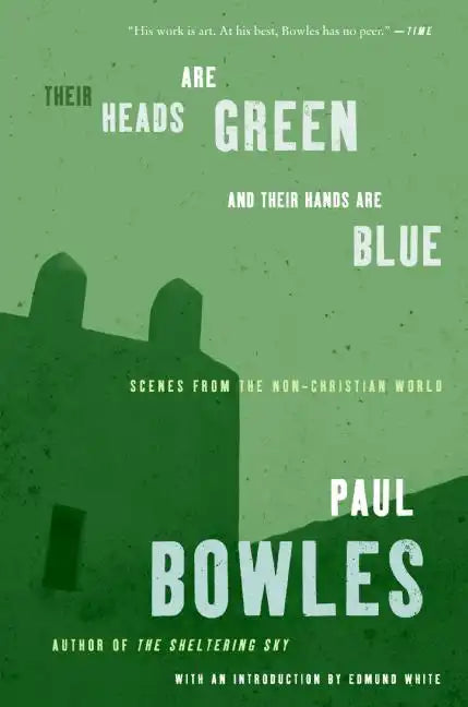 Their Heads Are Green and Their Hands Are Blue: Scenes from the Non-Christian World - Paperback