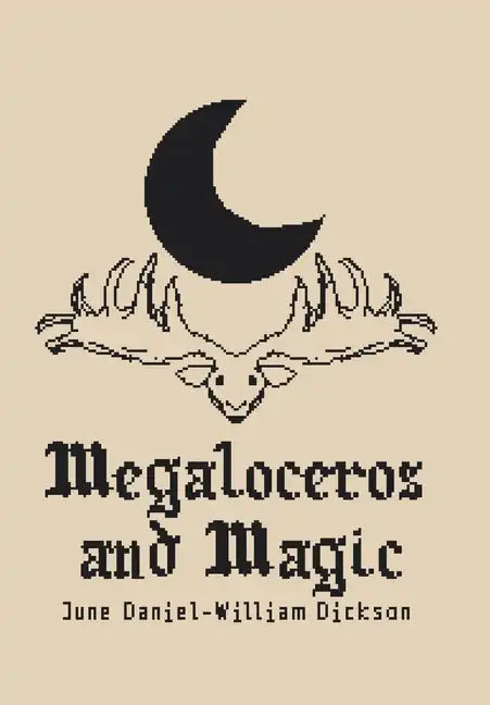 Megaloceros and Magic - Hardcover
