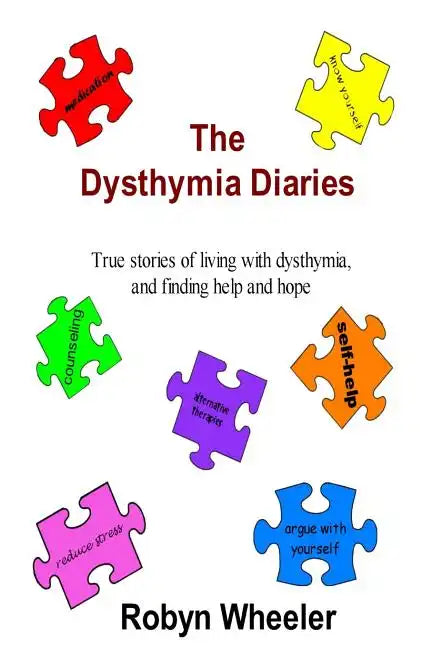 The Dysthymia Diaries: True stories of living with dysthymia, and finding help and hope - Paperback
