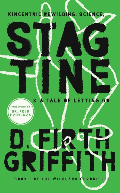 Stagtine: Kincentric Rewilding, Science, & A Tale of Letting Go - Paperback