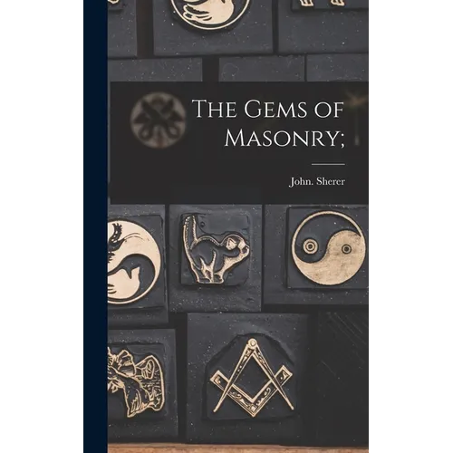 The Gems of Masonry; - Hardcover