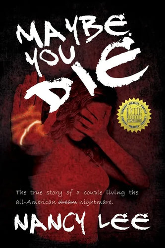 Maybe You Die: The True Story of a Couple Living the All-American Nightmare - Paperback