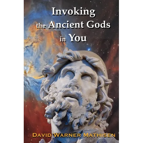 Invoking the Ancient Gods in You: Star Myths for all our Multiple Personalities - Paperback