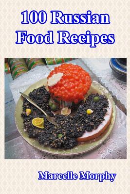 100 Russian Food Recipes - Paperback