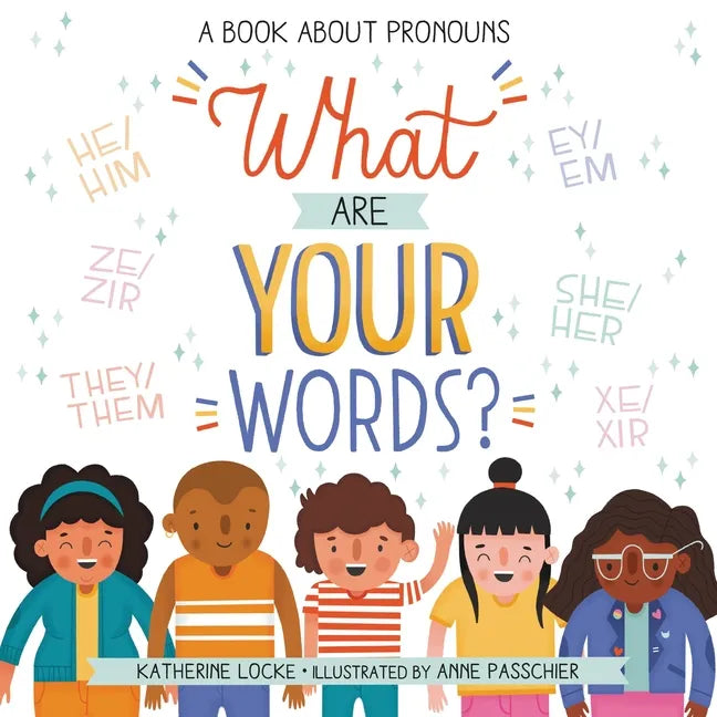 What Are Your Words?: A Book about Pronouns - Hardcover