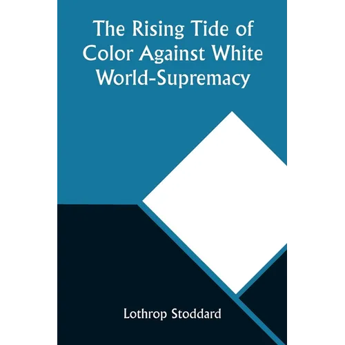 The Rising Tide of Color Against White World-Supremacy - Paperback