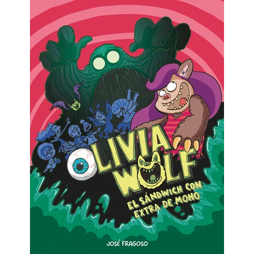 Olivia Wolf. El Sándwich Con Extra de Moho - Hardcover