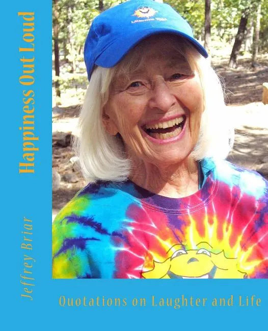 Happiness Out Loud: Quotes on Laughter and Life - Paperback