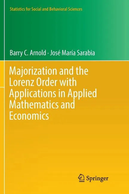 Majorization and the Lorenz Order with Applications in Applied Mathematics and Economics - Paperback