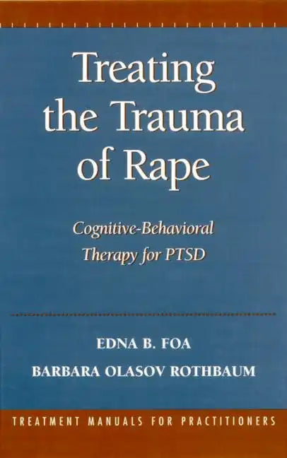 Treating the Trauma of Rape: Cognitive-Behavioral Therapy for Ptsd - Hardcover