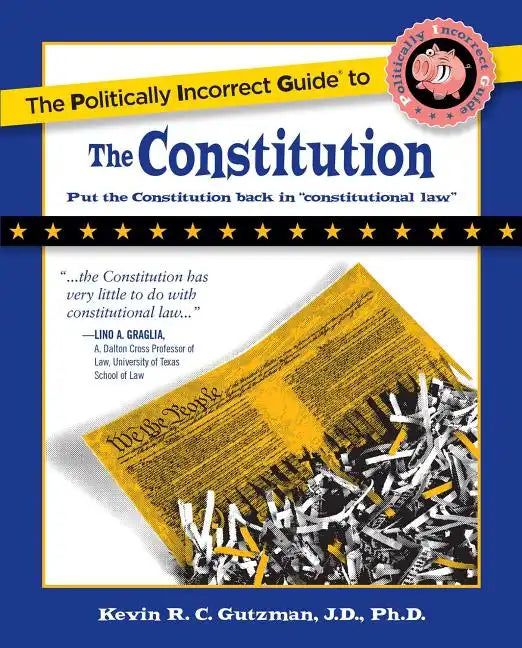 The Politically Incorrect Guide to the Constitution - Paperback