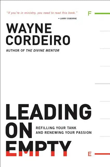 Leading on Empty: Refilling Your Tank and Renewing Your Passion - Paperback
