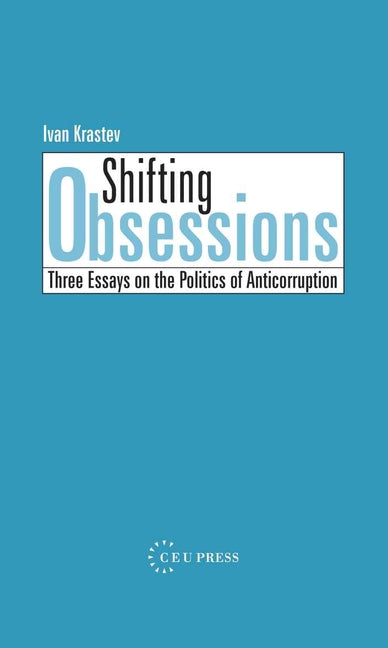 Shifting Obsessions: Three Essays on the Politics of Anticorruption - Paperback