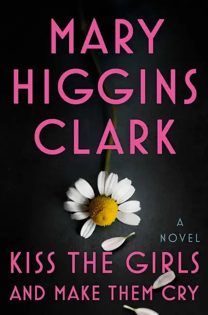 Kiss the Girls and Make Them Cry - Hardcover