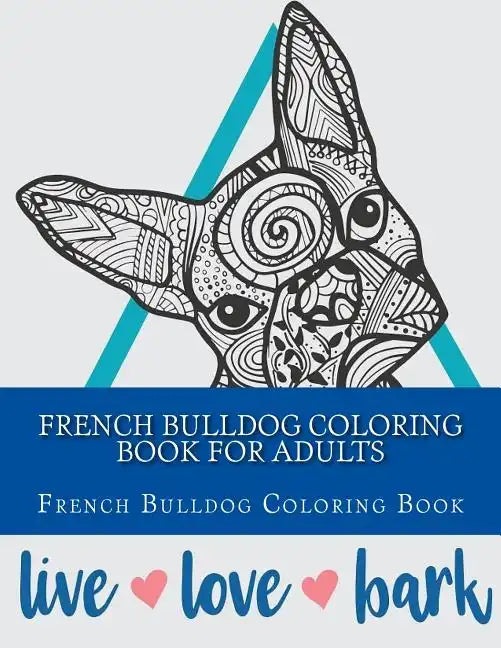 French Bulldog Coloring Book For Adults - Paperback