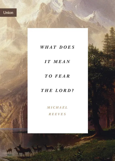 What Does It Mean to Fear the Lord? - Paperback